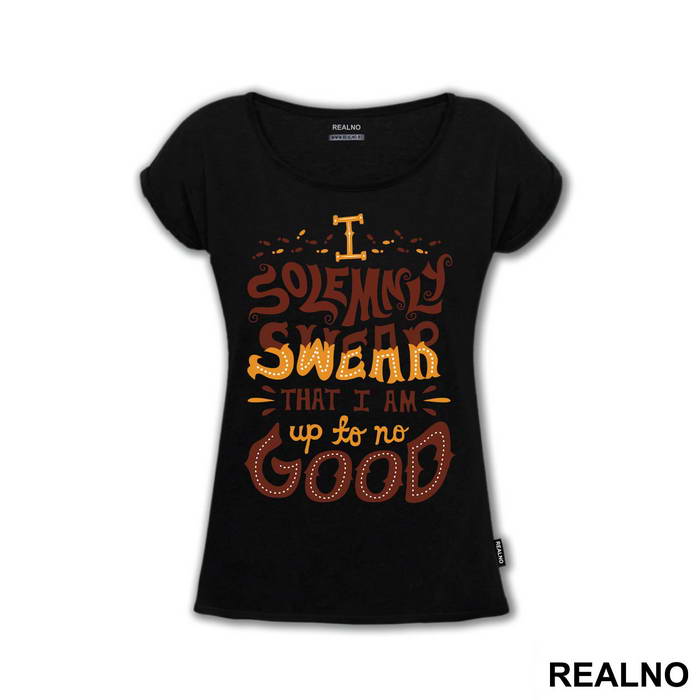 I Solemnly Swear That I Am Up To No Good - Harry Potter