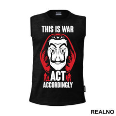 This Is War - Act Accordingly - La Casa de Papel - Money Heist - Majica