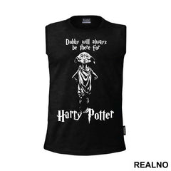 Dobby Will Always Be There For You - Harry Potter