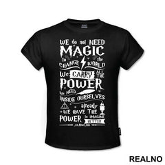 We Do Not Need Magic To Change The World - Harry Potter