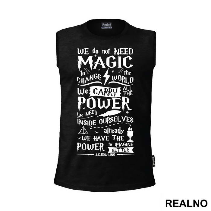 We Do Not Need Magic To Change The World - Harry Potter