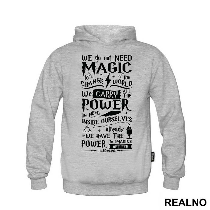 We Do Not Need Magic To Change The World - Harry Potter
