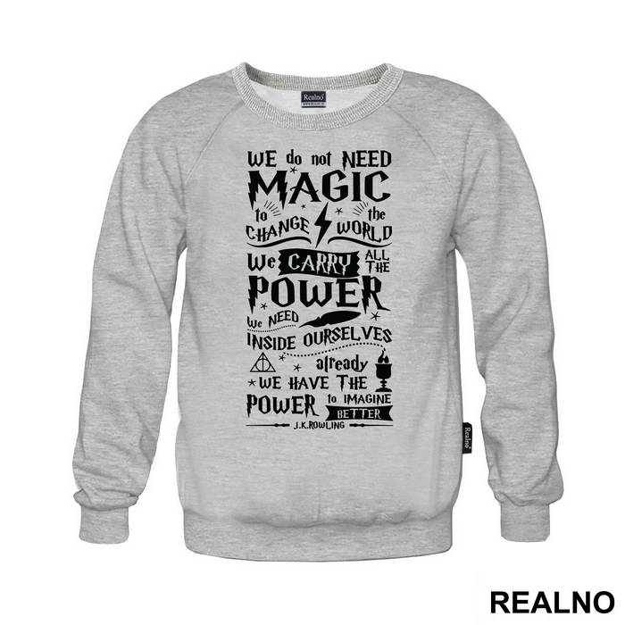 We Do Not Need Magic To Change The World - Harry Potter