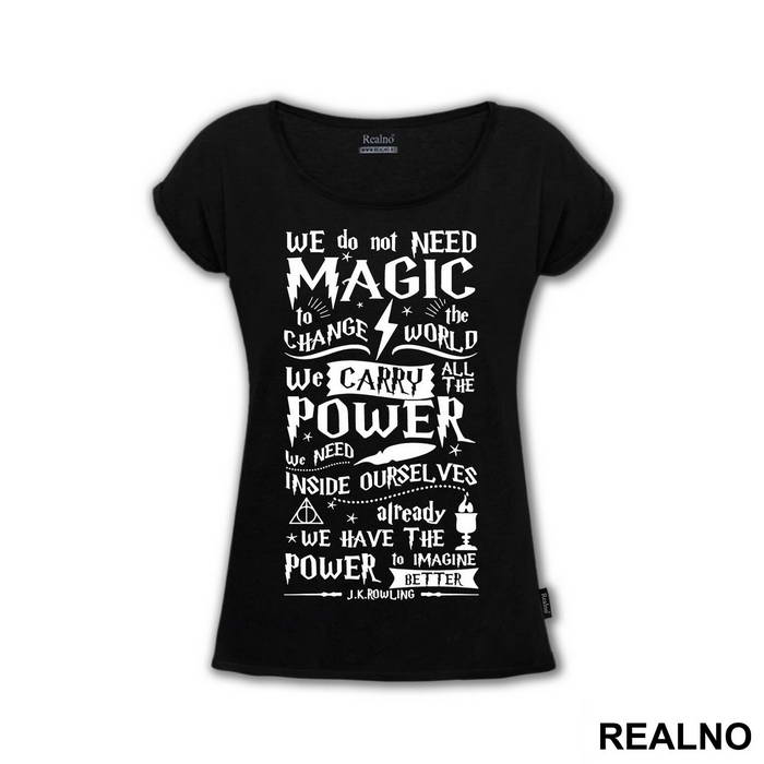 We Do Not Need Magic To Change The World - Harry Potter