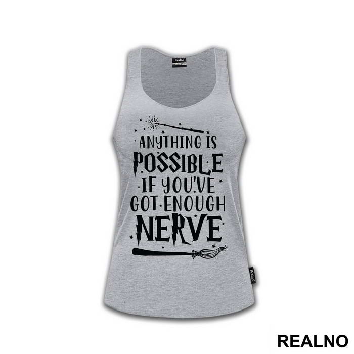 Anything Is Possible If You've Got Enough Nerve - Harry Potter