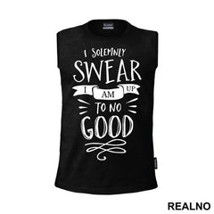 I Solemnly Swear I Am Up To No Good - Harry Potter