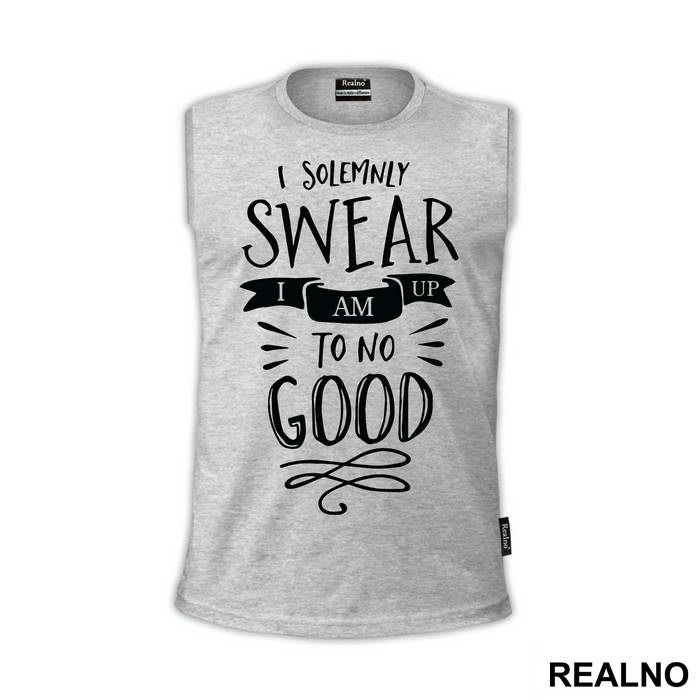 I Solemnly Swear I Am Up To No Good - Harry Potter