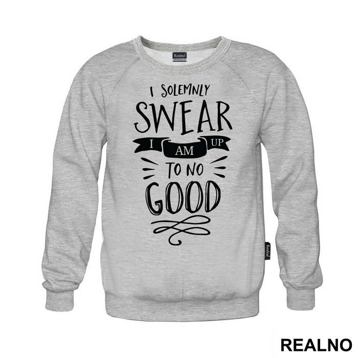 I Solemnly Swear I Am Up To No Good - Harry Potter