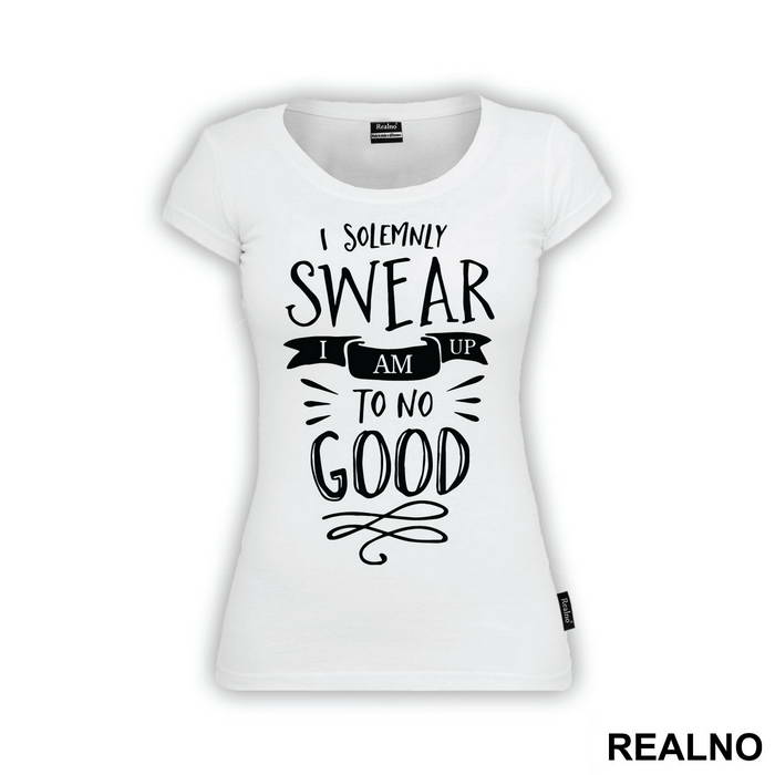 I Solemnly Swear I Am Up To No Good - Harry Potter