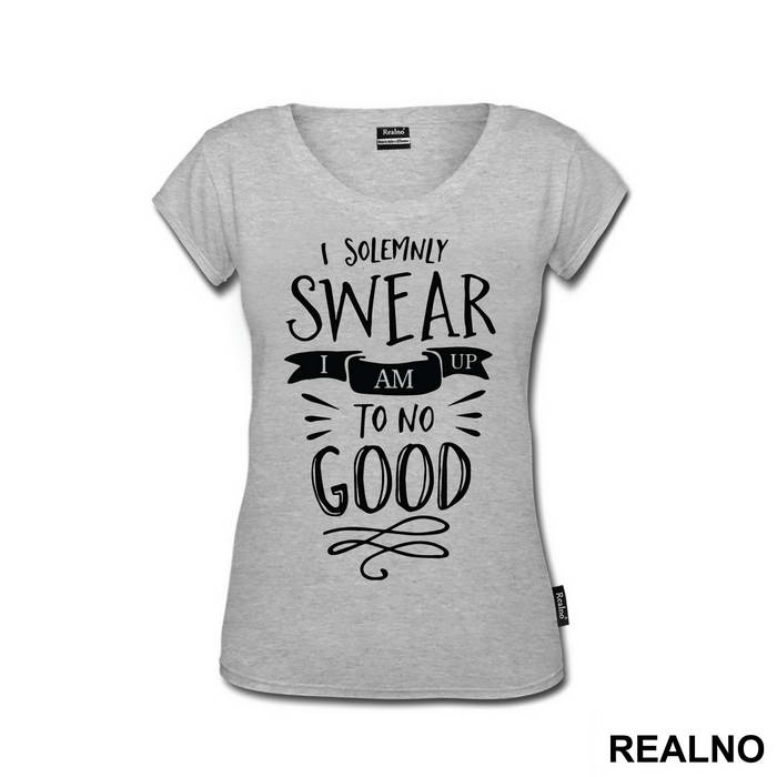 I Solemnly Swear I Am Up To No Good - Harry Potter