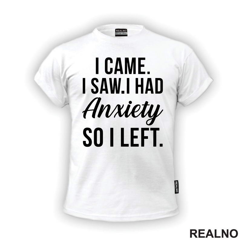 I Came. I Saw. I Had Anxiety So I Left. - Humor