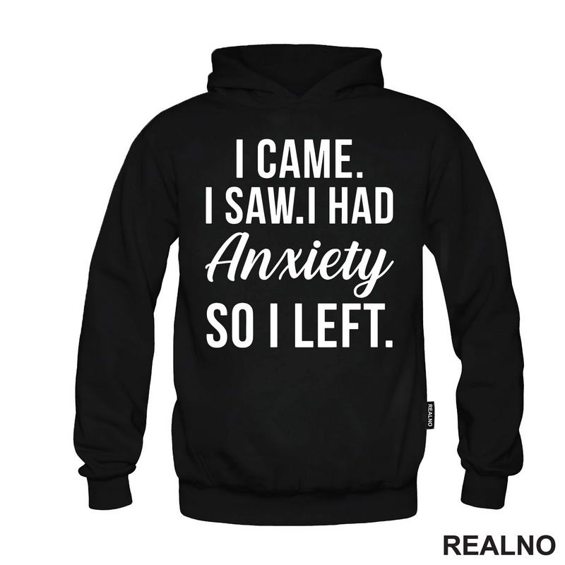 I Came. I Saw. I Had Anxiety So I Left. - Humor