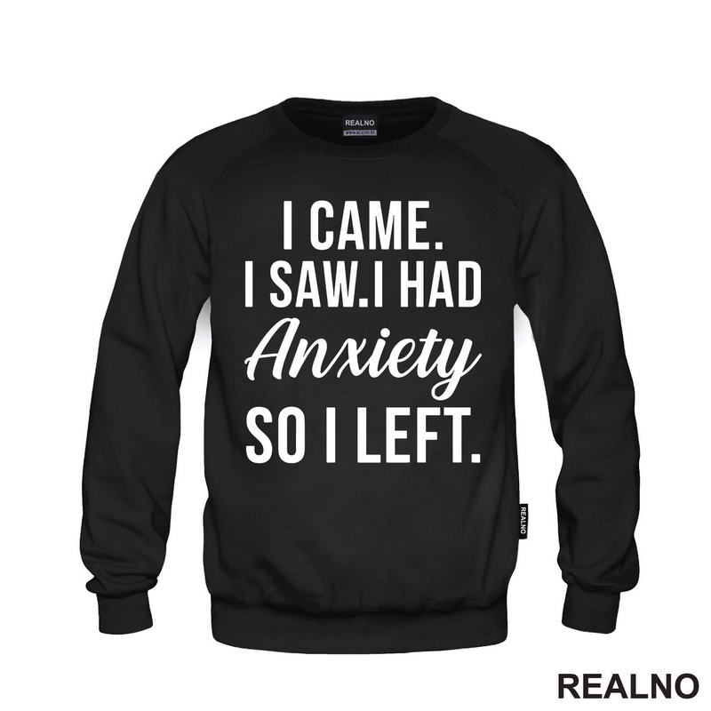 I Came. I Saw. I Had Anxiety So I Left. - Humor