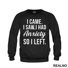 I Came. I Saw. I Had Anxiety So I Left. - Humor
