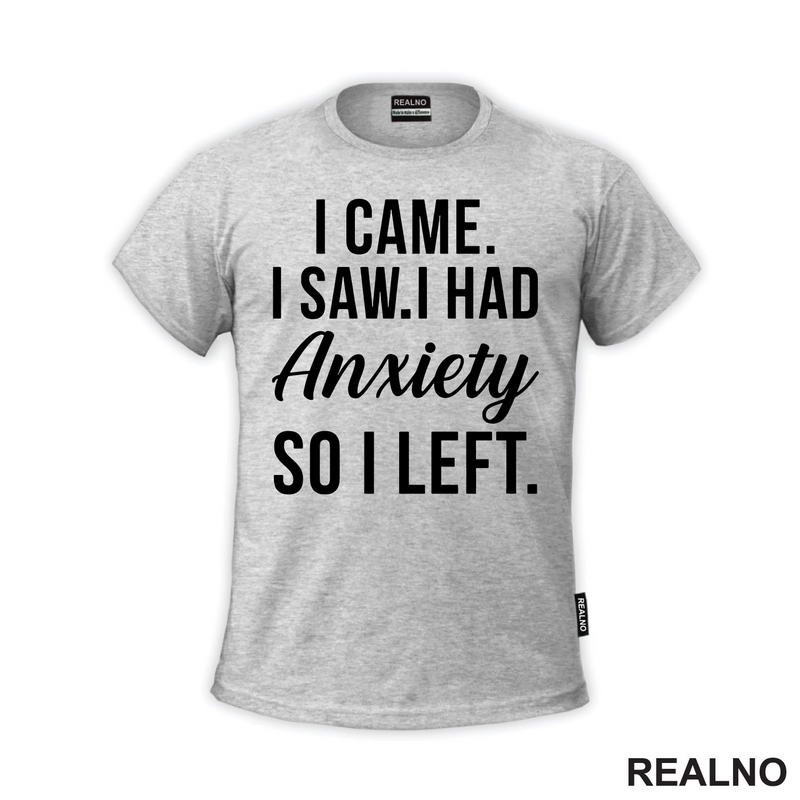 I Came. I Saw. I Had Anxiety So I Left. - Humor