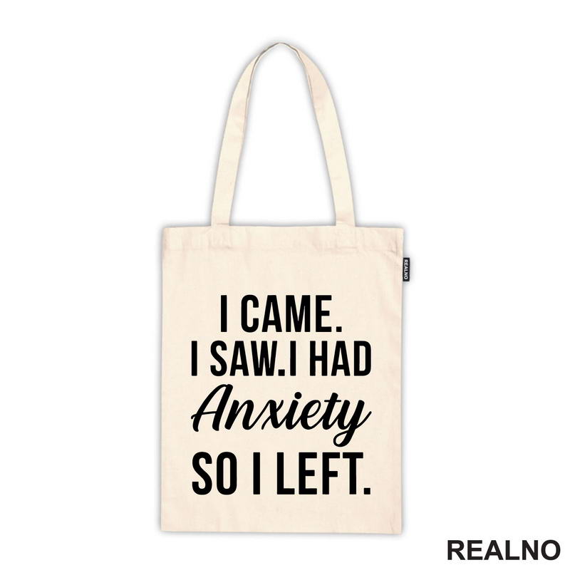 I Came. I Saw. I Had Anxiety So I Left. - Humor