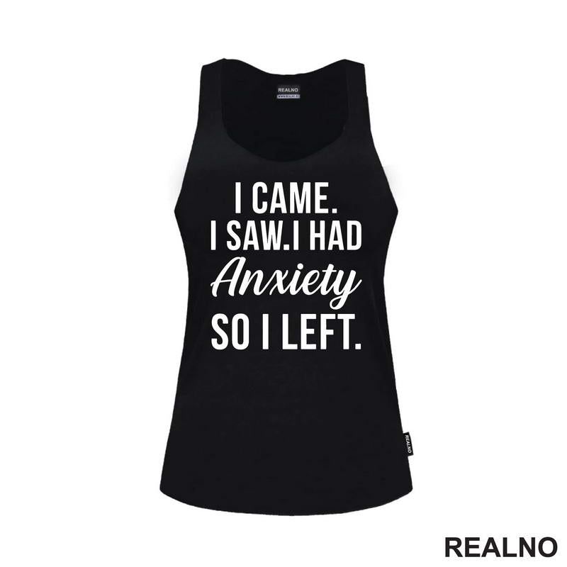 I Came. I Saw. I Had Anxiety So I Left. - Humor