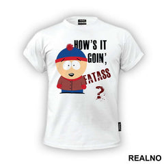 How's It Goin' Fatass - South Park