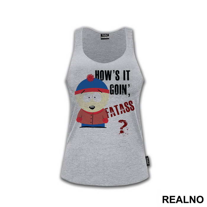 How's It Goin' Fatass - South Park