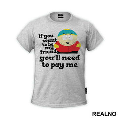 If You Want To Be My Friend You'll Need To Pay Me - South Park