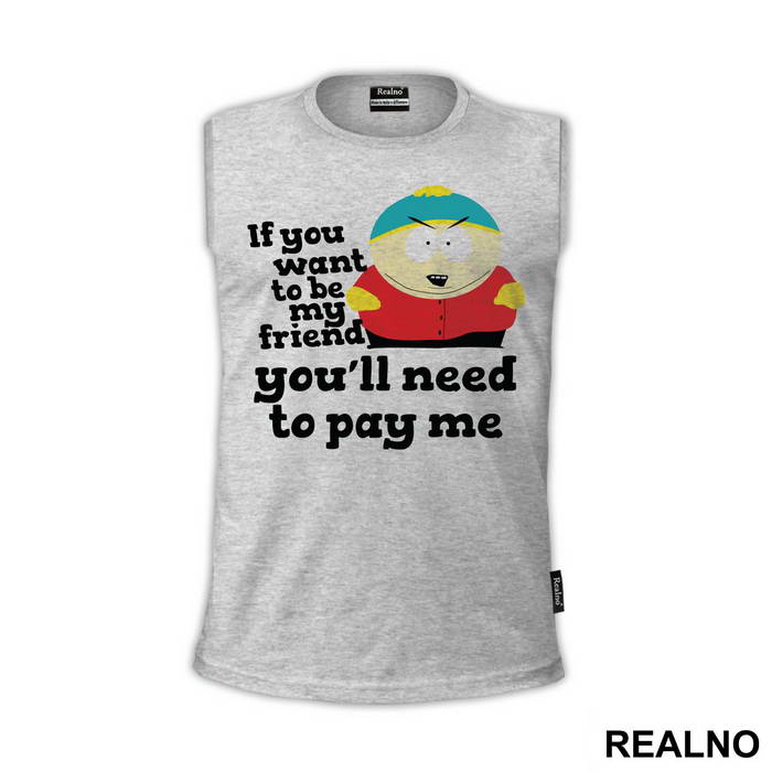 If You Want To Be My Friend You'll Need To Pay Me - South Park