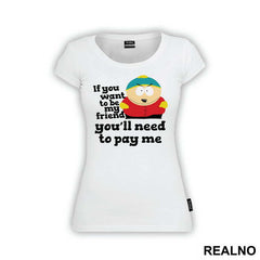 If You Want To Be My Friend You'll Need To Pay Me - South Park