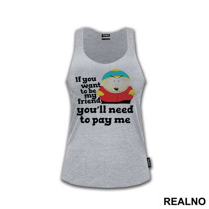 If You Want To Be My Friend You'll Need To Pay Me - South Park