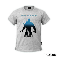 Sub Zero This Figh Will Be Your Last - Mortal Kombat