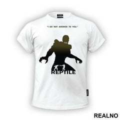Reptile I Do Not Answer To You - Mortal Kombat