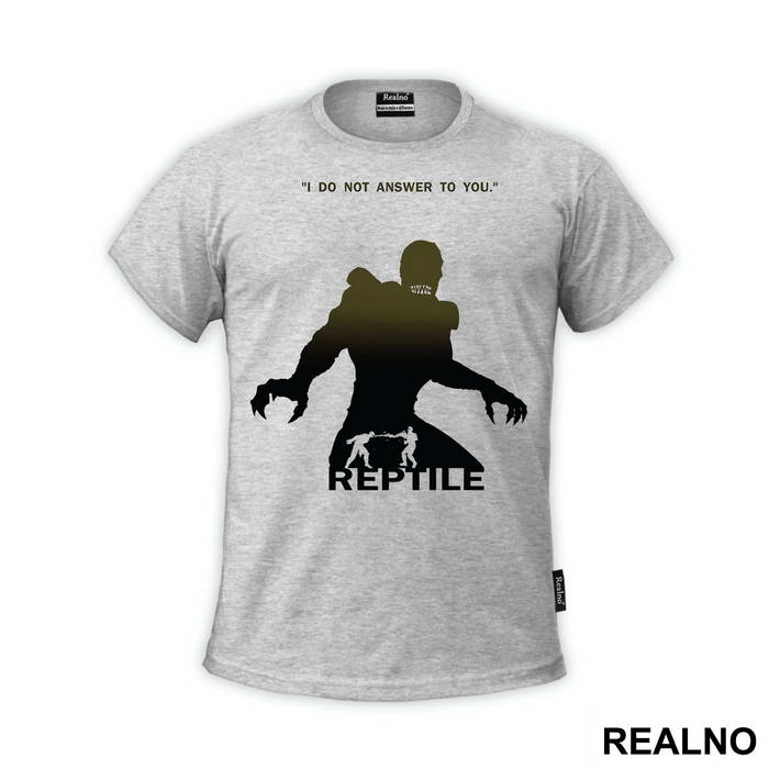 Reptile I Do Not Answer To You - Mortal Kombat