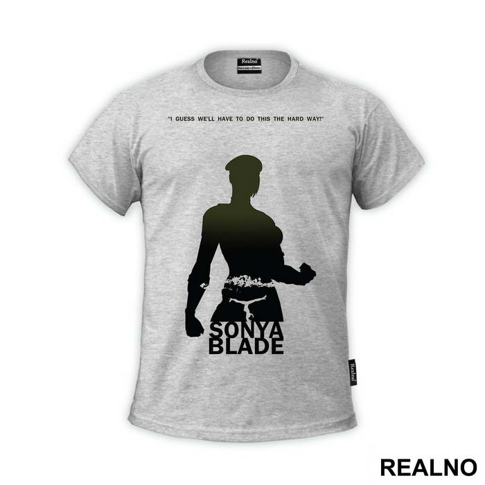 Sonya Blade I Guess We'll Have To Do This The Hard Way - Mortal Kombat