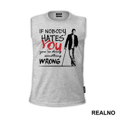 If Nobody Hates You You're Doing Something Wrong Dr House - House