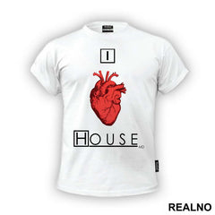 I Love - House