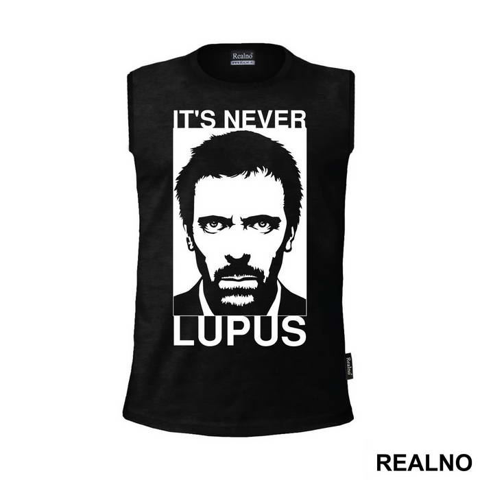 It's Never Lupus  - House