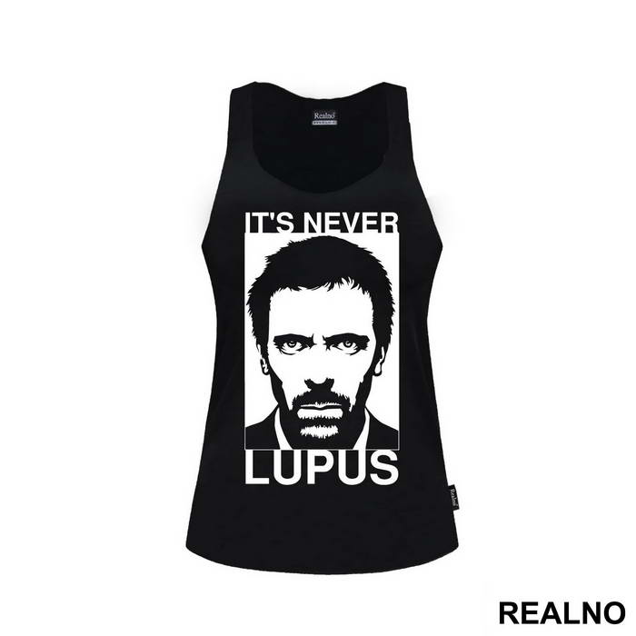 It's Never Lupus  - House