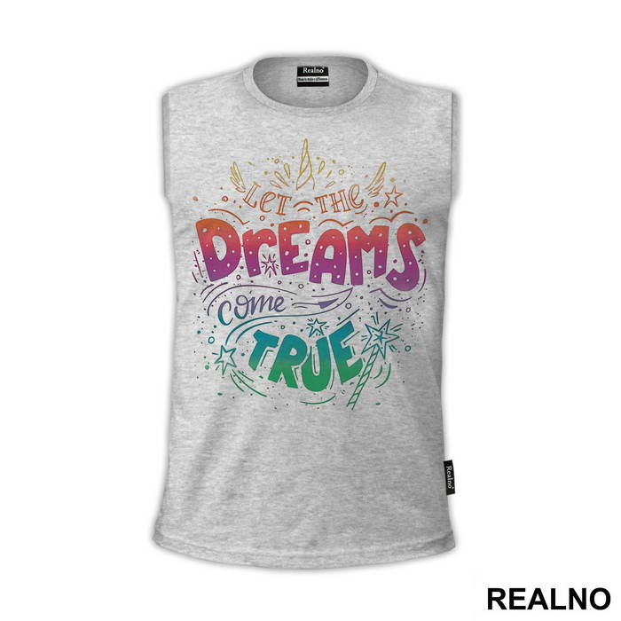 Let The Dreams Come True - Unicorn - Jednorog - Majica