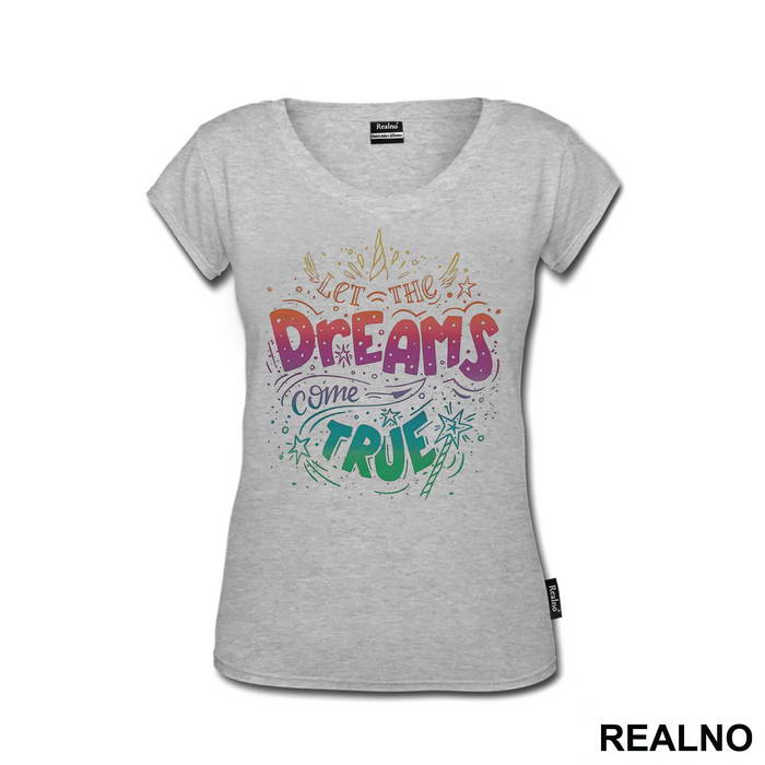 Let The Dreams Come True - Unicorn - Jednorog - Majica