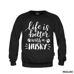 Life Is Better With A Husky - Pas - Dog