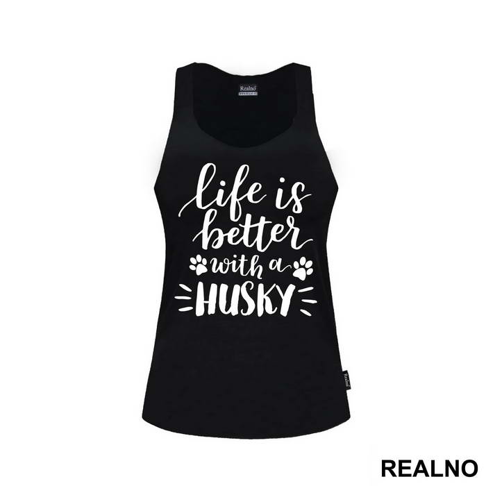 Life Is Better With A Husky - Pas - Dog