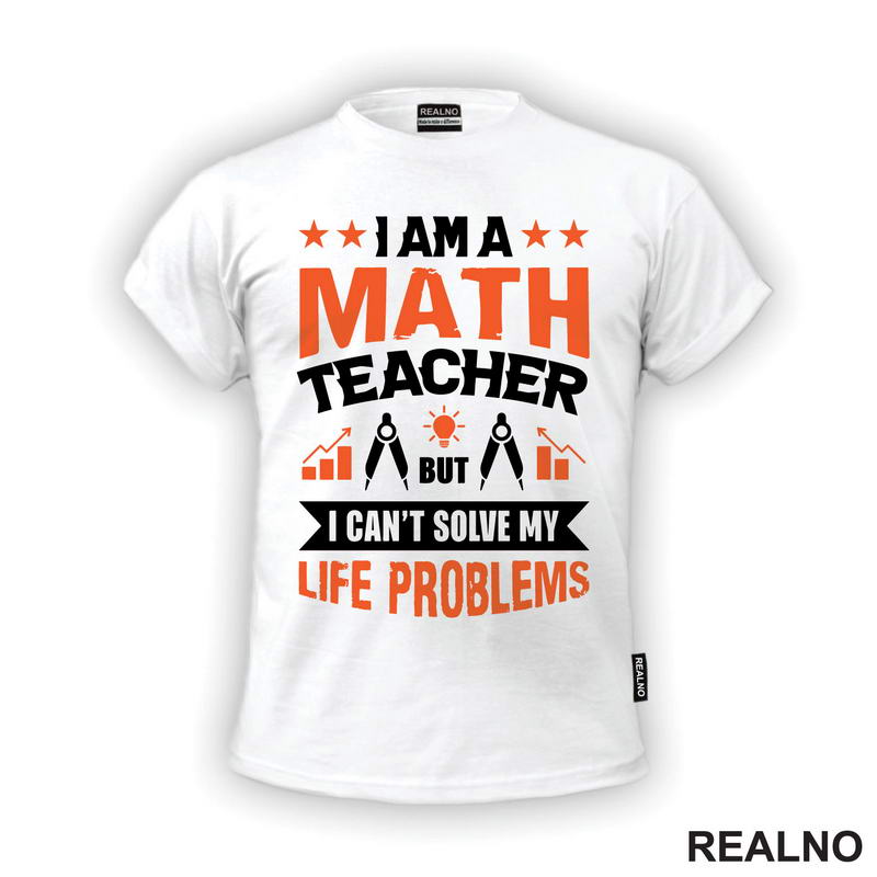 I Am A Math Teacher, But I Can't Solve My Life Problems - Humor