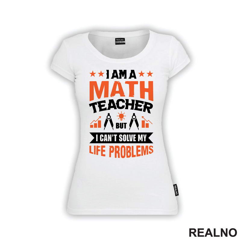 I Am A Math Teacher, But I Can't Solve My Life Problems - Humor