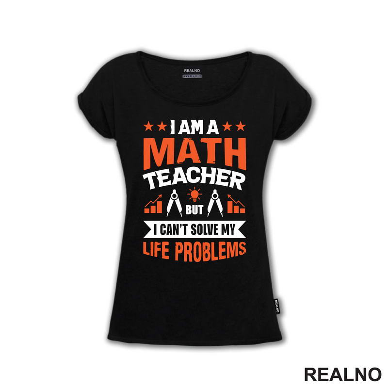 I Am A Math Teacher, But I Can't Solve My Life Problems - Humor