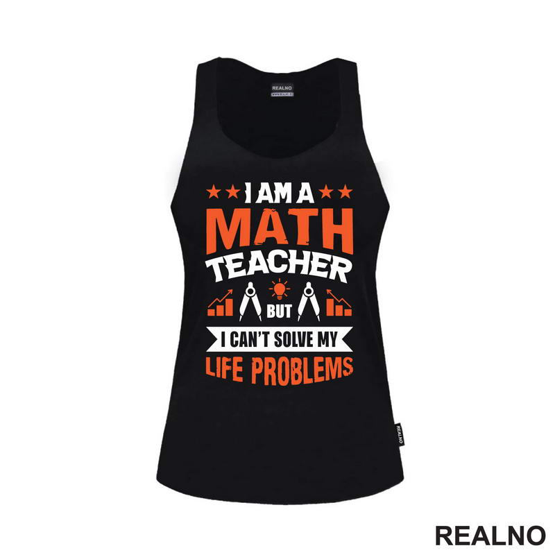 I Am A Math Teacher, But I Can't Solve My Life Problems - Humor