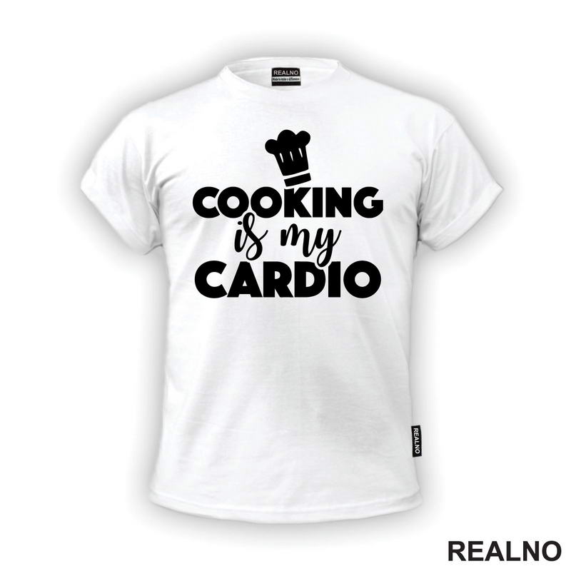 Cooking Is My Cardio - Hrana - Food