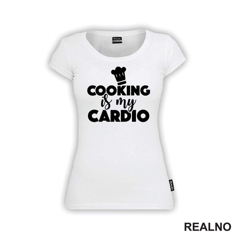 Cooking Is My Cardio - Hrana - Food