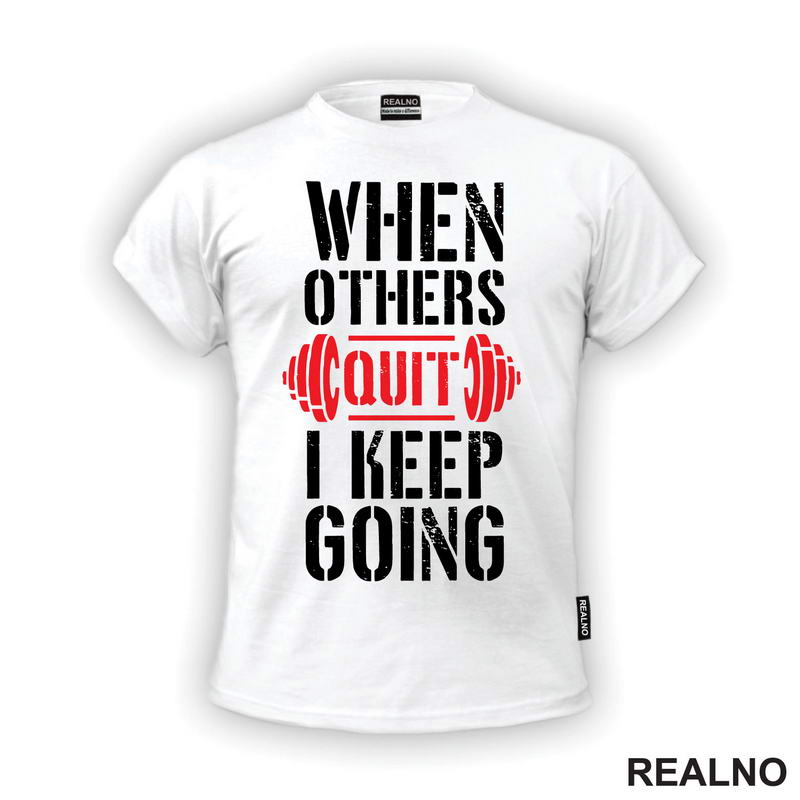 When Others Quit I Keep Going - Red - Trening
