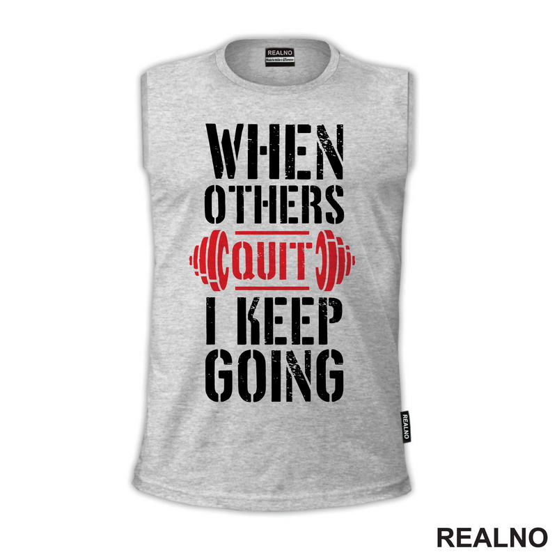 When Others Quit I Keep Going - Red - Trening