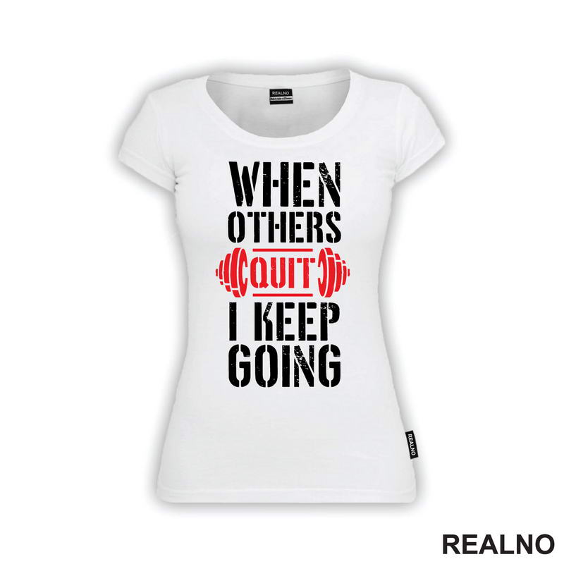 When Others Quit I Keep Going - Red - Trening