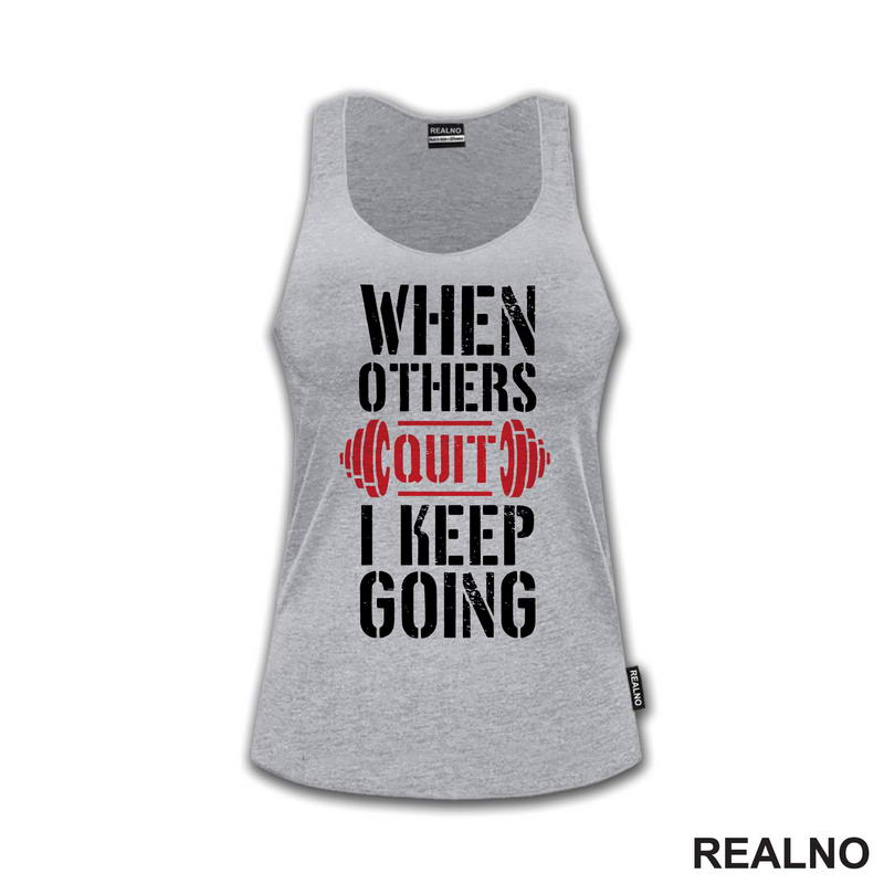 When Others Quit I Keep Going - Red - Trening