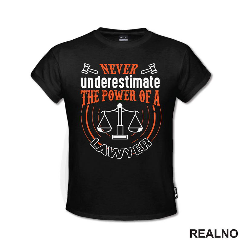 Never Understimate The Power Of A Lawyer - Advokat